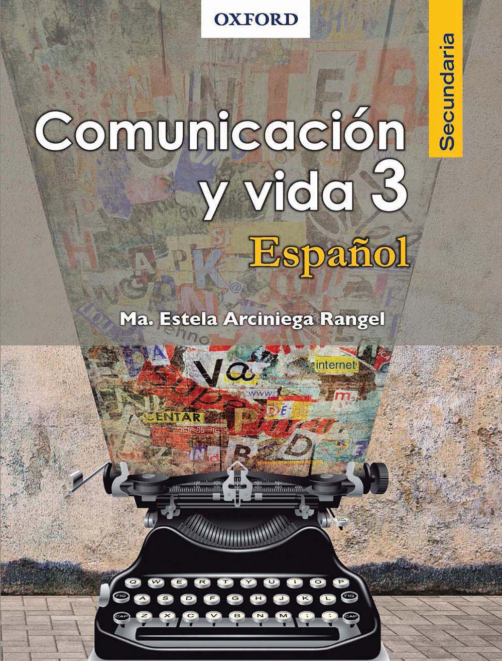 Comunicación y vida 3 Español, Editorial: Oxford University Press, Nivel: Secundaria, Grado: 3