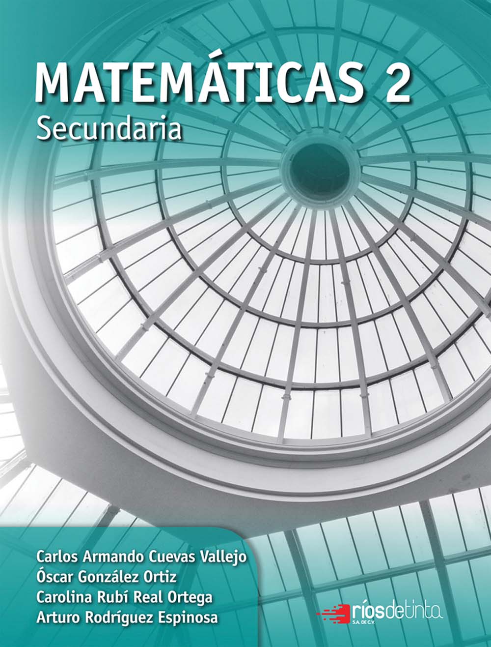 Matemáticas 2. Secundaria , Editorial: Ríos de Tinta, Nivel: Secundaria, Grado: 2