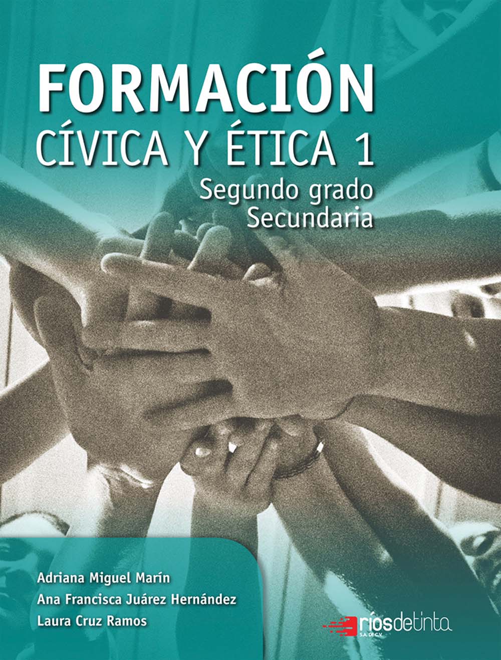 Formación Cívica y Ética 1, Editorial: Ríos de Tinta, Nivel: Secundaria, Grado: 2