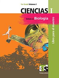 Ciencias I. Énfasis en Biologia. Vol. I. Libro para el Maestro., Editorial: Secretaría de Educación Pública, Nivel: Telesecundaria, Grado: 1