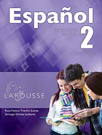 Español 2, Editorial: Ediciones Larousse, Nivel: Secundaria, Grado: 2