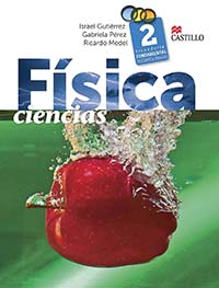 Ciencias 2, Física, Fundamental, Editorial: Ediciones Castillo, Nivel: Secundaria, Grado: 2