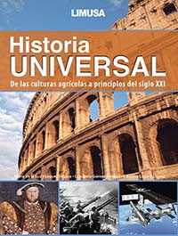 Historia Universal. De las culturas agrícolas a principios del Siglo XXI, Editorial: Limusa, Nivel: Secundaria, Grado: 2