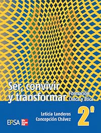 Ser, convivir y transformar 2. Formación Cívica y Ética, Editorial: EPSA / McGraw-Hill, Nivel: Secundaria, Grado: 2
