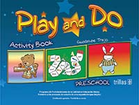 Play and Do. Preschool Cuaderno de Actividades, Editorial: Trillas, Nivel: Preescolar, Grado: 3