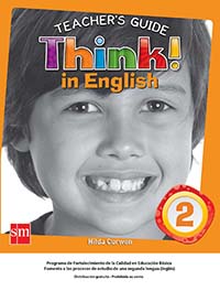 Think! In English 2. Guía Didáctica, Editorial: Ediciones SM, Nivel: Primaria, Grado: 2