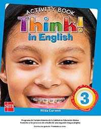 Think! In English 3 Cuaderno de Actividades, Editorial: Ediciones SM, Nivel: Primaria, Grado: 3
