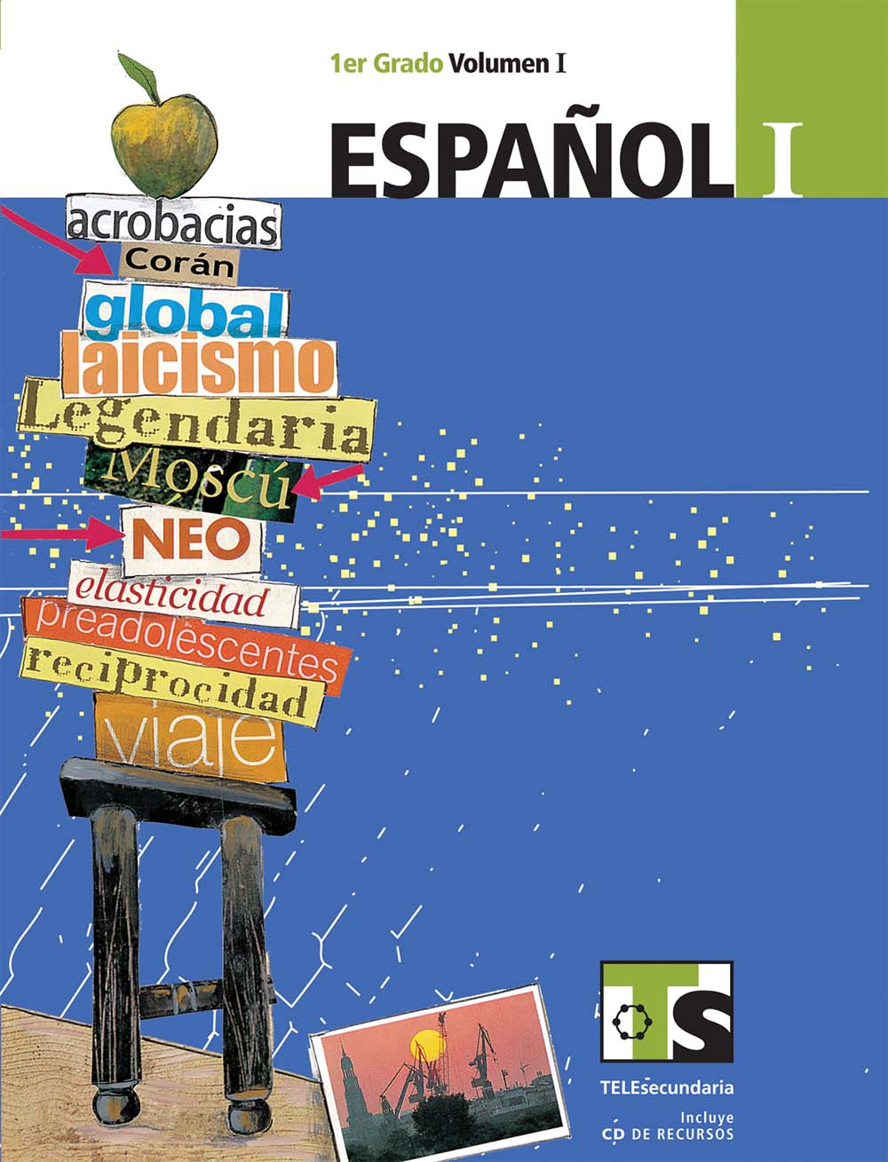 Español I. Volumen I, Editorial: Secretaría de Educación Pública, Nivel: Telesecundaria, Grado: 1