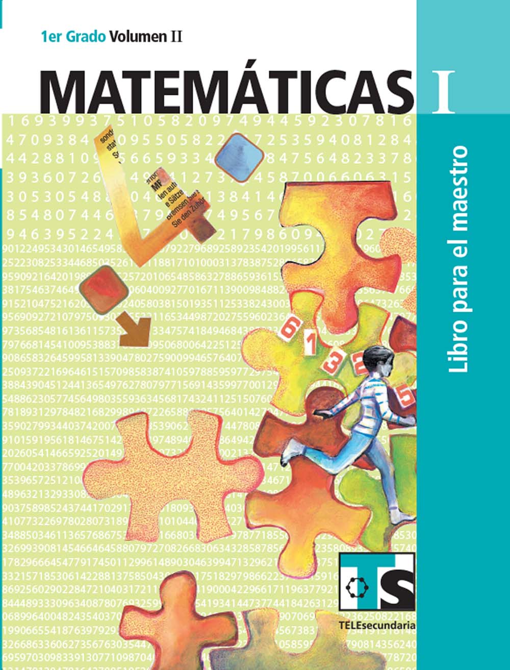 Matematicas I. Vol. II. Libro para el Maestro., Editorial: Secretaría de Educación Pública, Nivel: Telesecundaria, Grado: 1