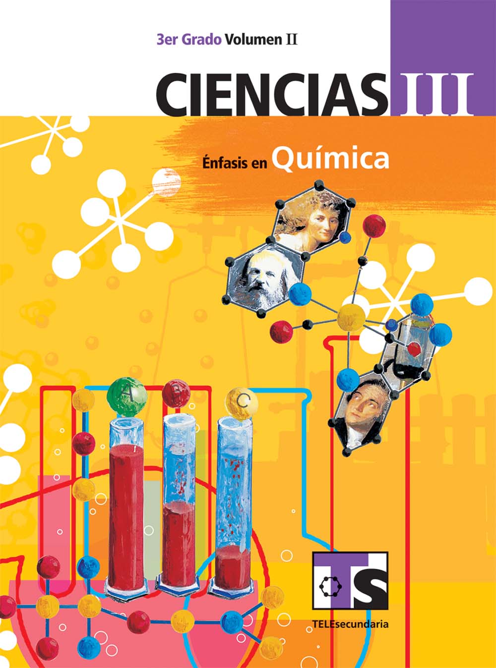 Ciencias III.  Énfasis en Quimica. Vol. II., Editorial: Secretaría de Educación Pública, Nivel: Telesecundaria, Grado: 3