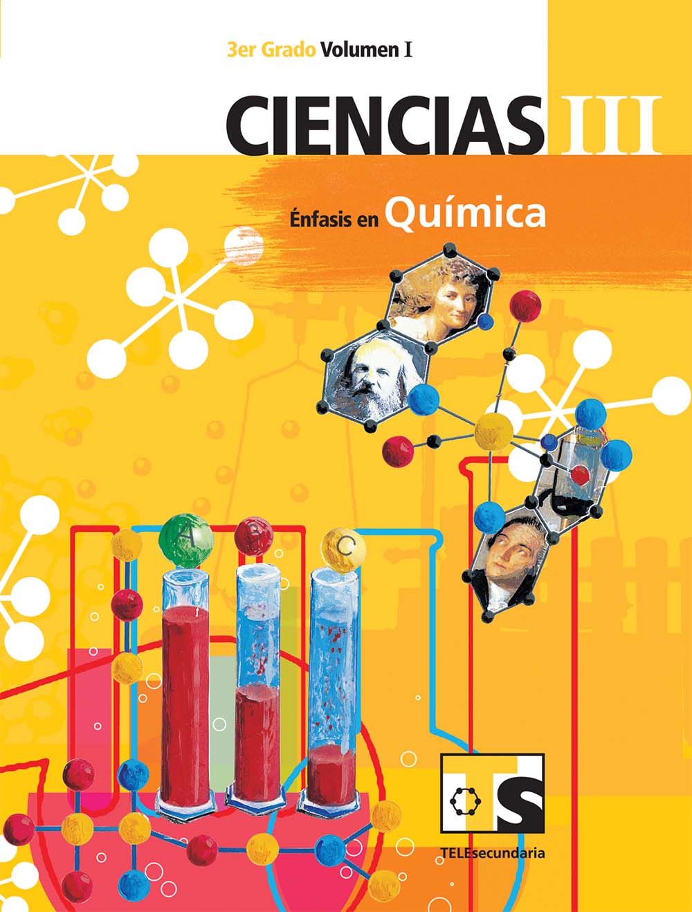 Ciencias III.  Énfasis en Quimica. Vol. I., Editorial: Secretaría de Educación Pública, Nivel: Telesecundaria, Grado: 3