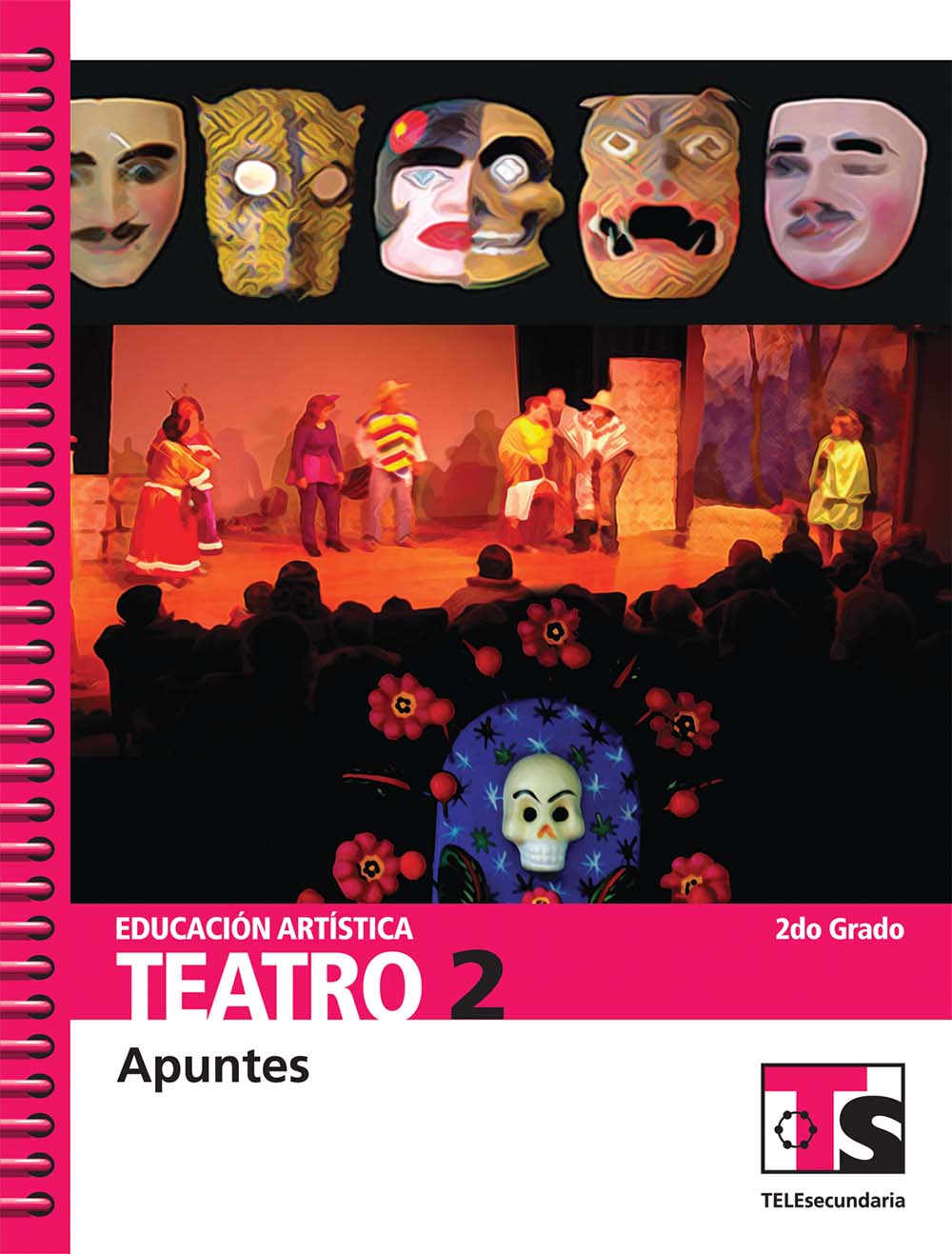 Teatro 2. Apuntes., Editorial: Secretaría de Educación Pública, Nivel: Telesecundaria, Grado: 2