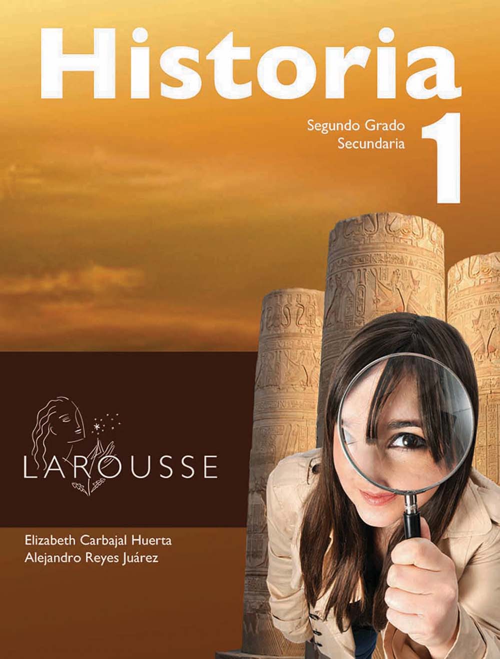 Historia 1, Editorial: Ediciones Larousse, Nivel: Macrotipo Secundaria, Grado: 2