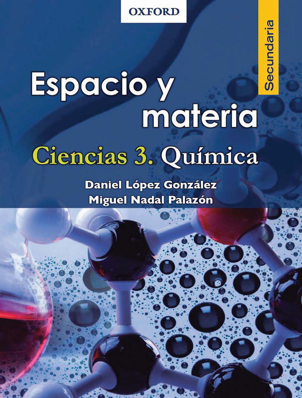 Espacio y materia Ciencias 3 Química, Editorial: Oxford University Press, Nivel: Secundaria, Grado: 3