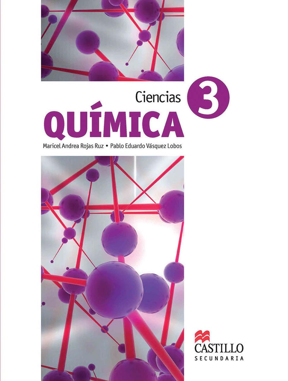 Ciencias 3, Química, Editorial: Ediciones Castillo, Nivel: Secundaria, Grado: 3