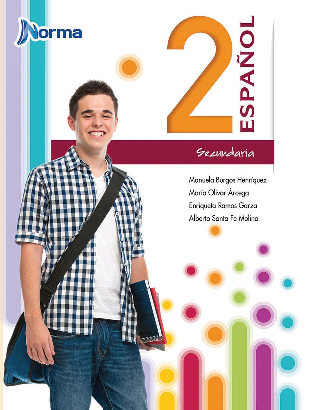 Español 2, Editorial: Norma Ediciones, Nivel: Secundaria, Grado: 2