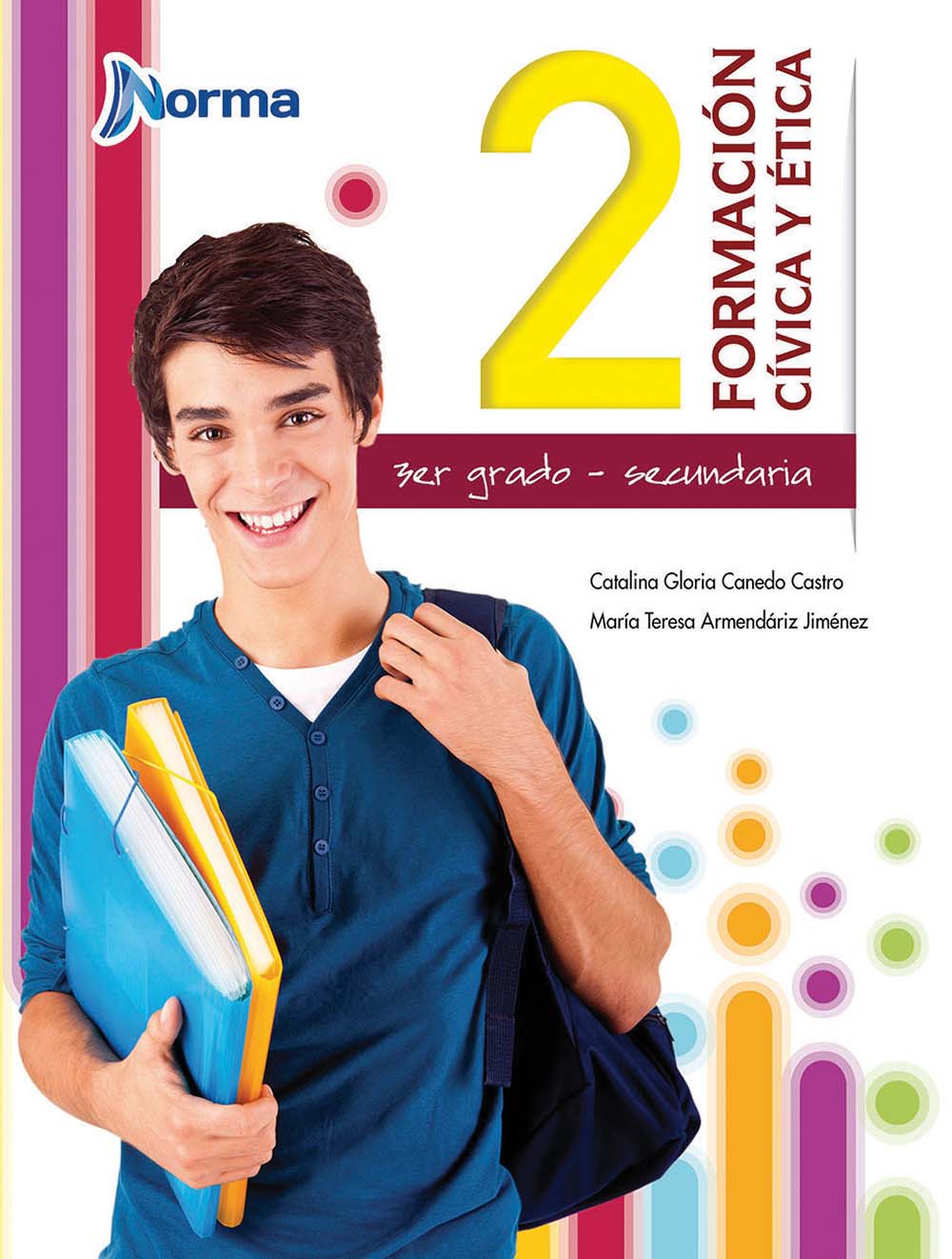 Formación Cívica y Ética 2, Editorial: Norma Ediciones, Nivel: Secundaria, Grado: 3
