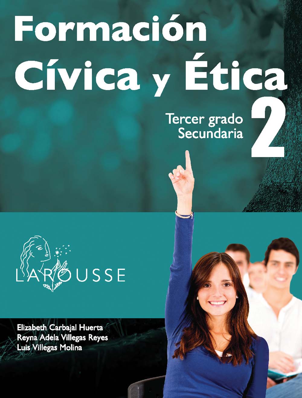 Formación Cívica y Ética 2, Editorial: Ediciones Larousse, Nivel: Secundaria, Grado: 3