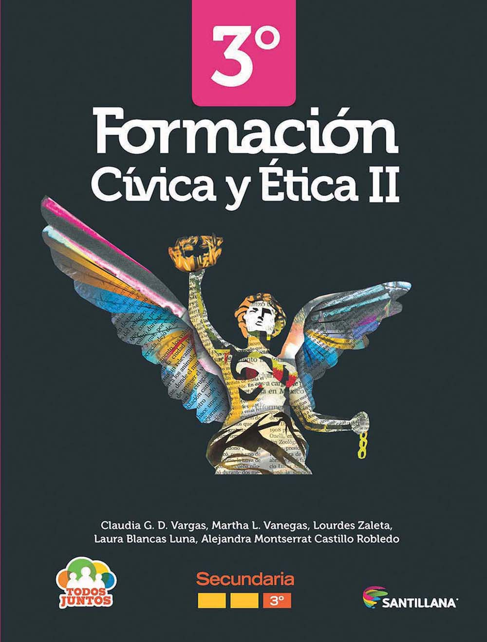 Formación Cívica y Ética ll. Santillana. Todos juntos, Editorial: Santillana, Nivel: Secundaria, Grado: 3