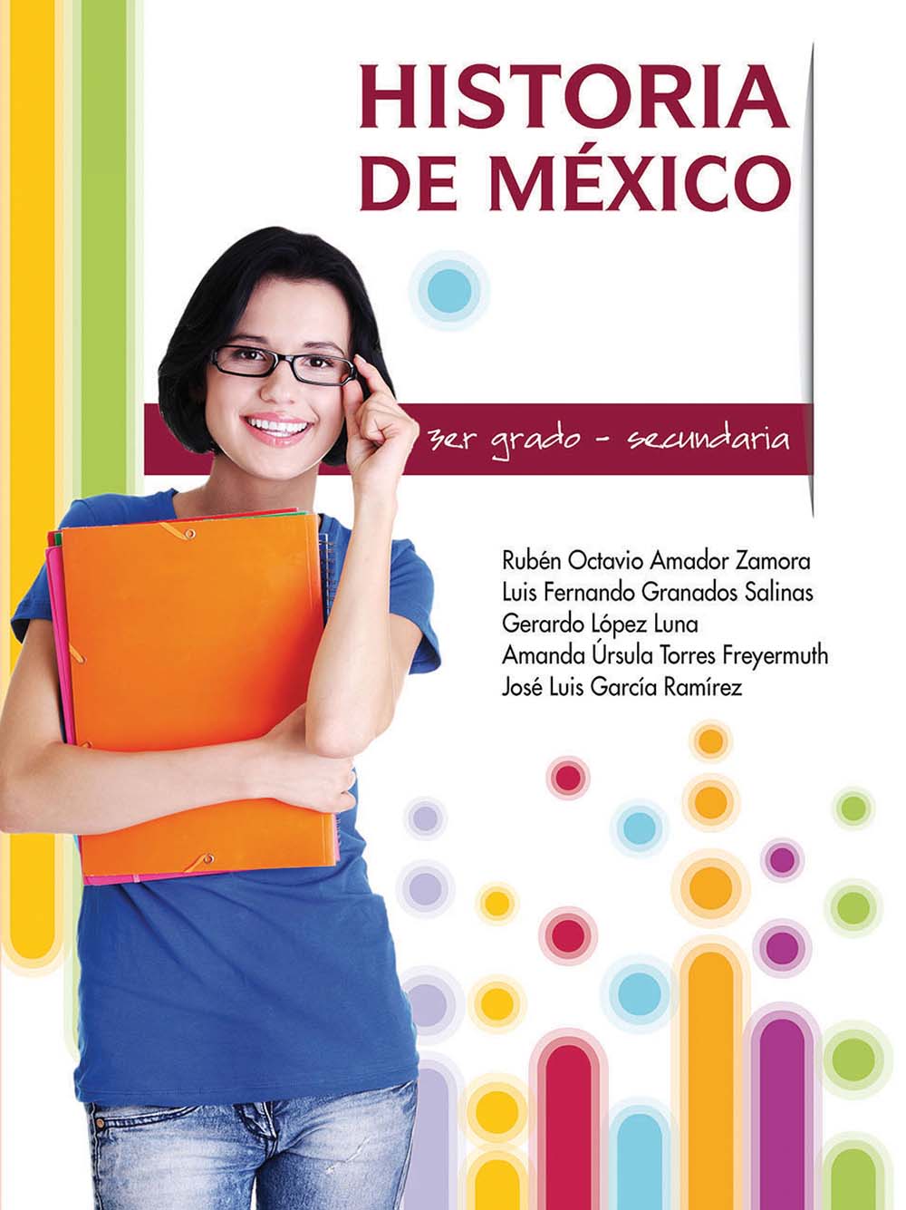 Historia de México, Editorial: Norma Ediciones, Nivel: Secundaria, Grado: 3