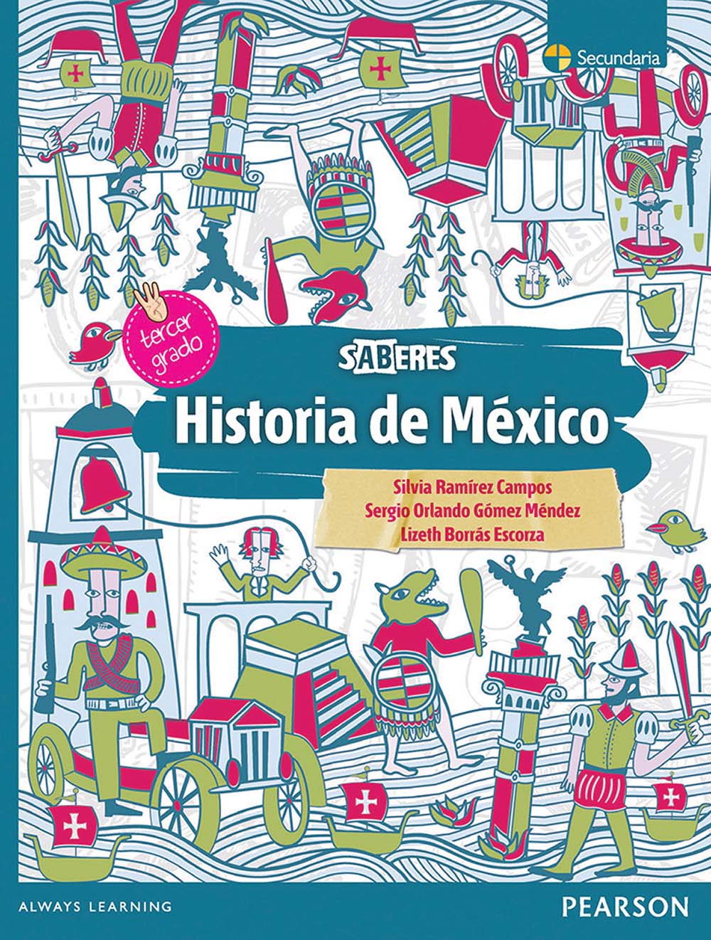 Historia de México. Serie Saberes, Editorial: Pearson Educación, Nivel: Secundaria, Grado: 3