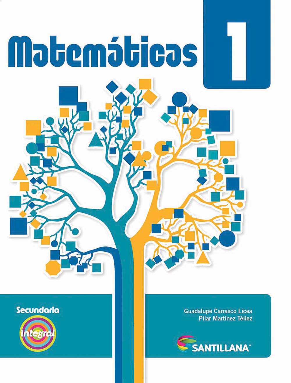 Matemáticas 1. Santillana Integral, Editorial: Santillana, Nivel: Secundaria, Grado: 1