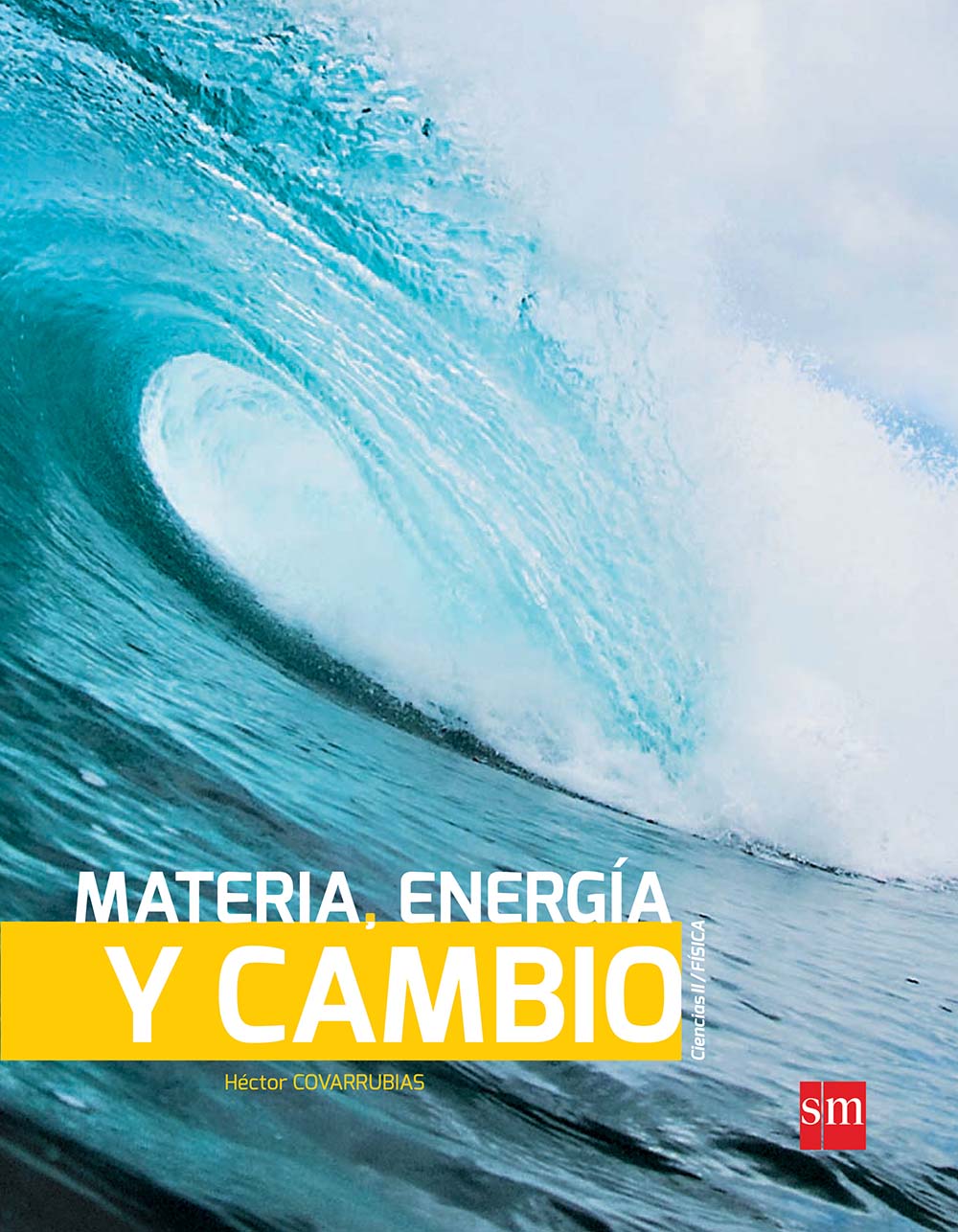 Materia, energía y cambio, Editorial: Ediciones SM, Nivel: Secundaria, Grado: 2