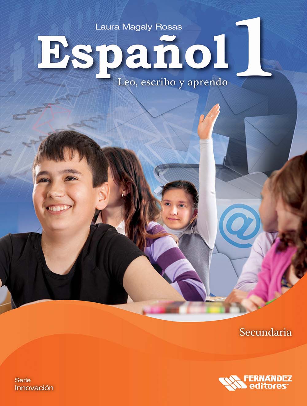 Español 1 Leo, escribo y aprendo, Editorial: Fernández Educación, Nivel: Secundaria, Grado: 1