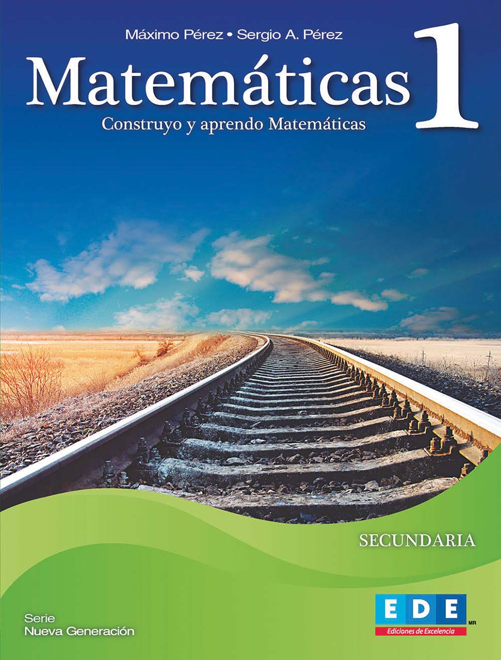 Matemáticas 1. Construyo y aprendo matemáticas, Editorial: Ediciones de Excelencia, Nivel: Secundaria, Grado: 1