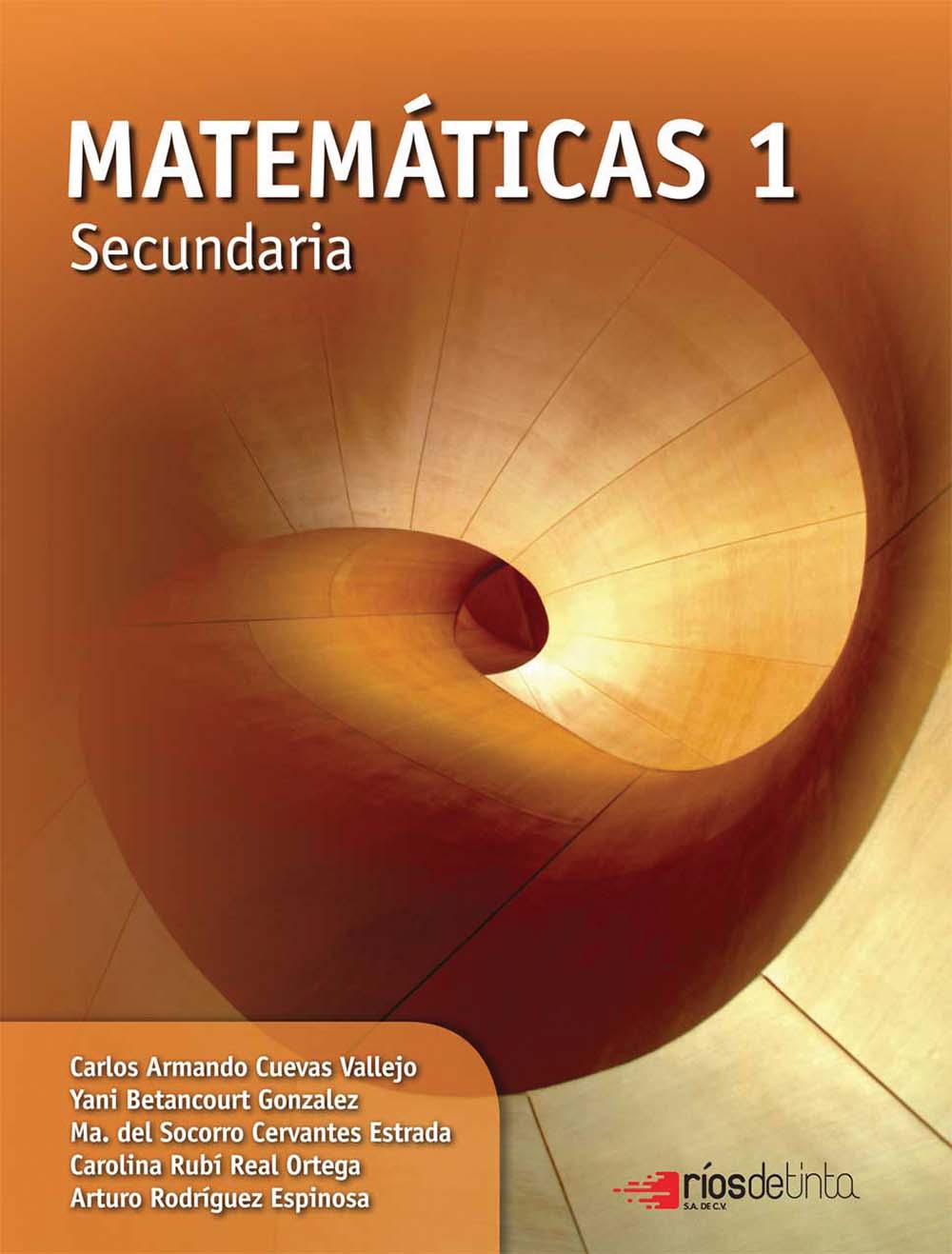 Matemáticas 1, Editorial: Ríos de Tinta, Nivel: Secundaria, Grado: 1