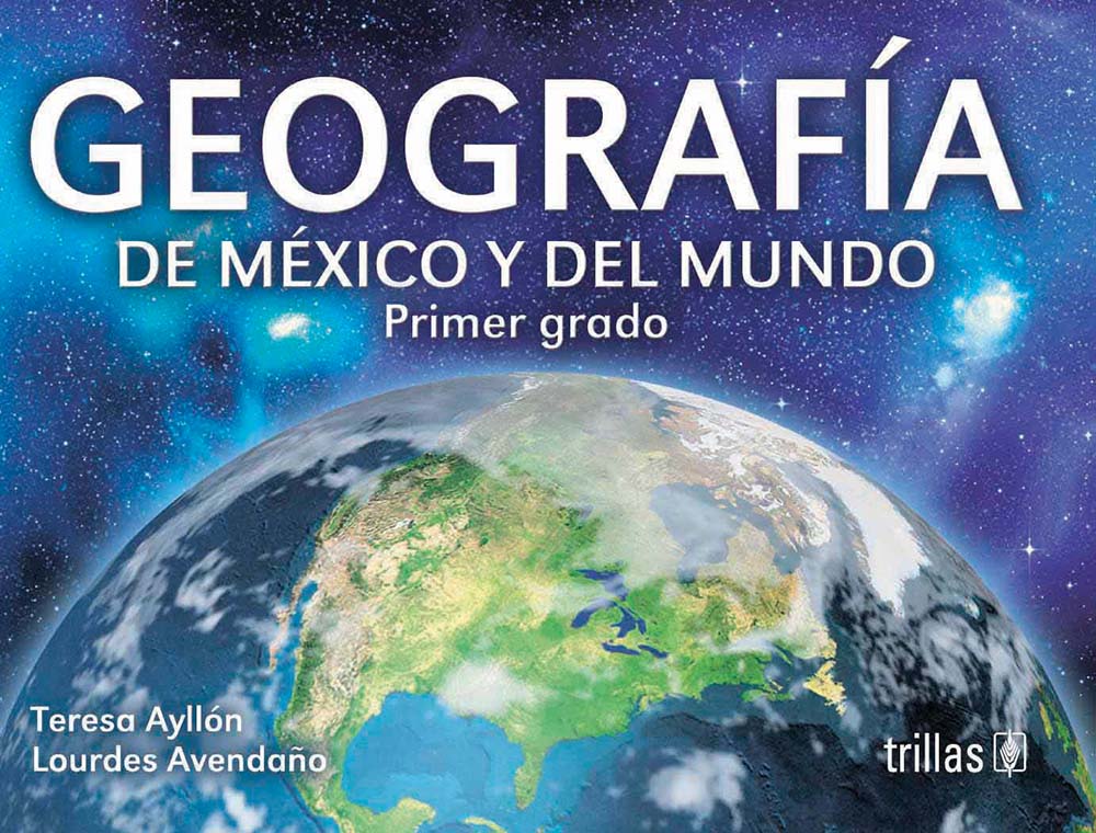 Geografía de México y del Mundo. Primer grado, Editorial: Trillas, Nivel: Secundaria, Grado: 1