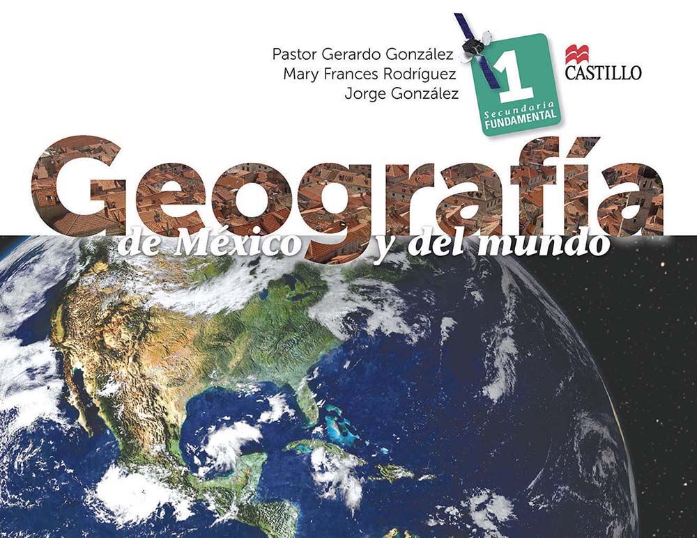 Geografía de México y del mundo. Serie Fundamental, Editorial: Ediciones Castillo, Nivel: Secundaria, Grado: 1