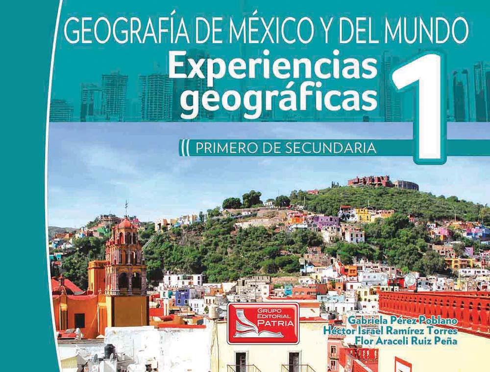 Experiencia geograficas 1, Primer  grado de secundaria, Editorial: Grupo Editorial Patria, Nivel: Secundaria, Grado: 1