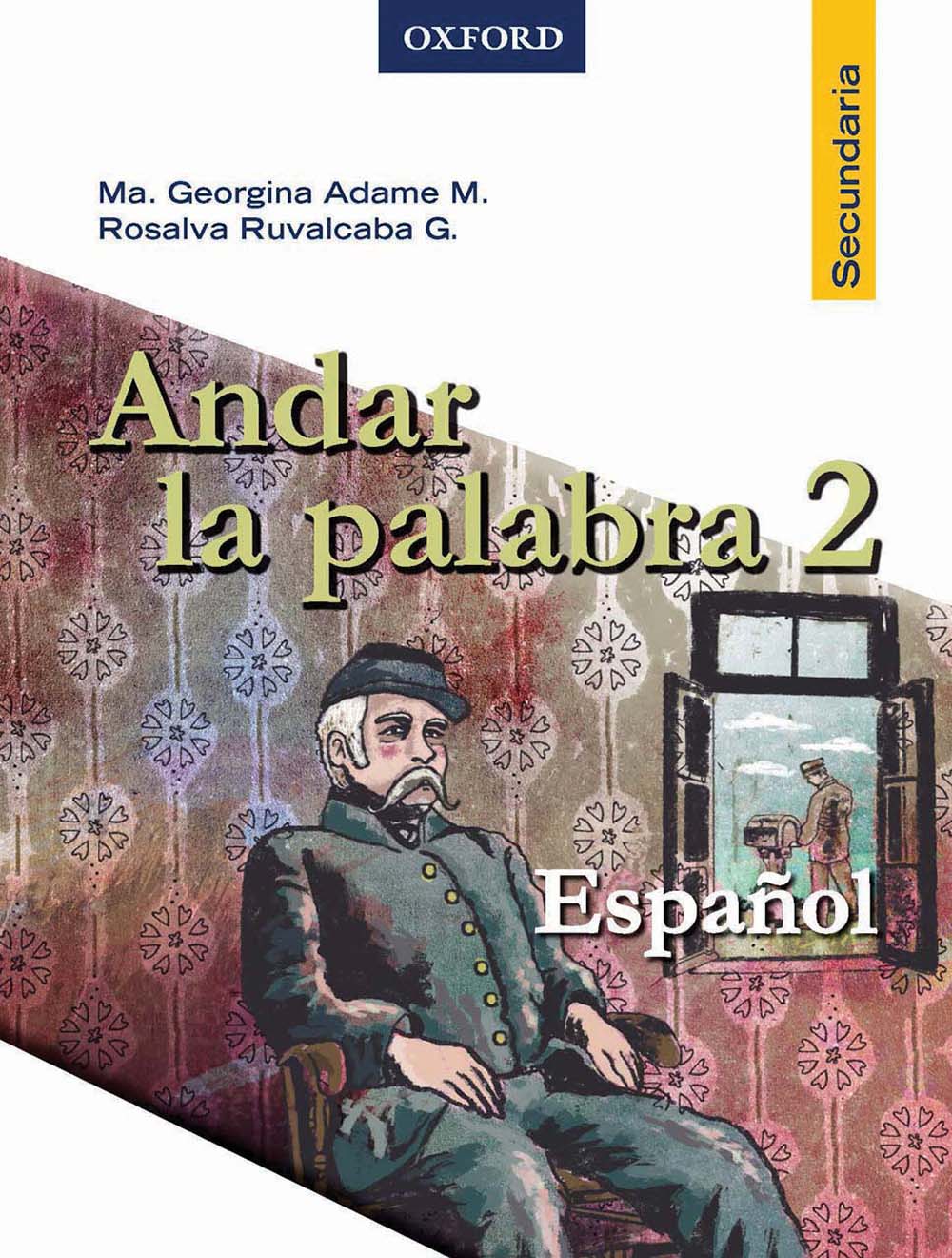 Andar la palabra 2. Español, Editorial: Oxford University Press, Nivel: Secundaria, Grado: 2