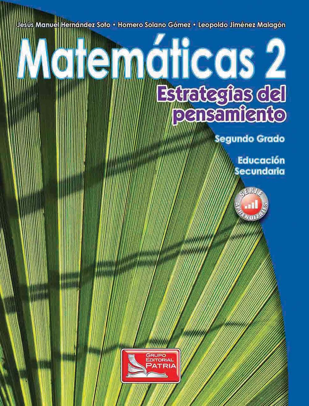 Matemáticas 2. Estrategias del pensamiento, Editorial: Grupo Editorial Patria, Nivel: Secundaria, Grado: 2