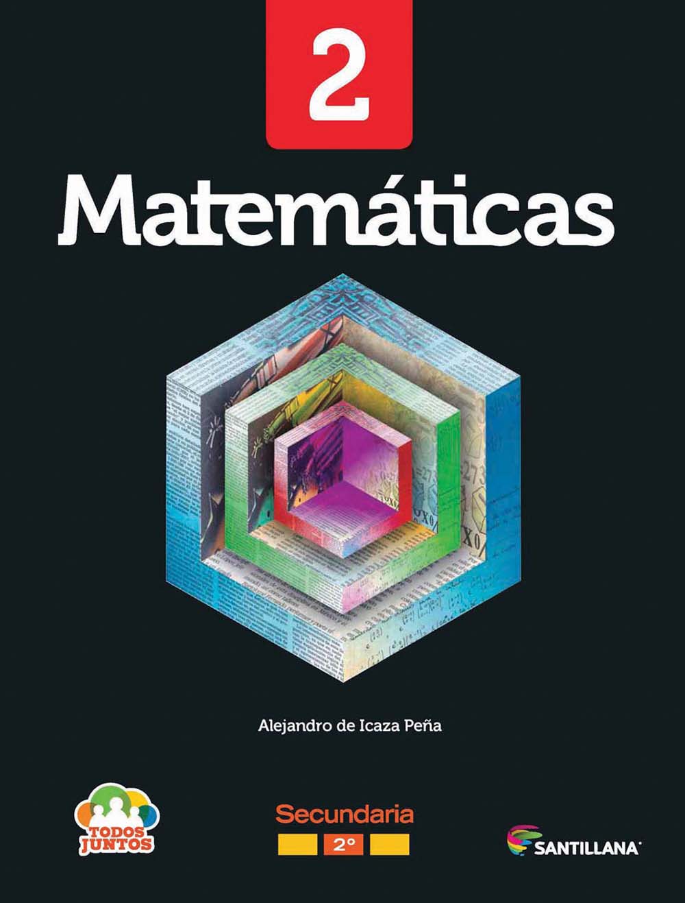 Matemáticas 2. Todos Juntos, Editorial: Santillana, Nivel: Secundaria, Grado: 2