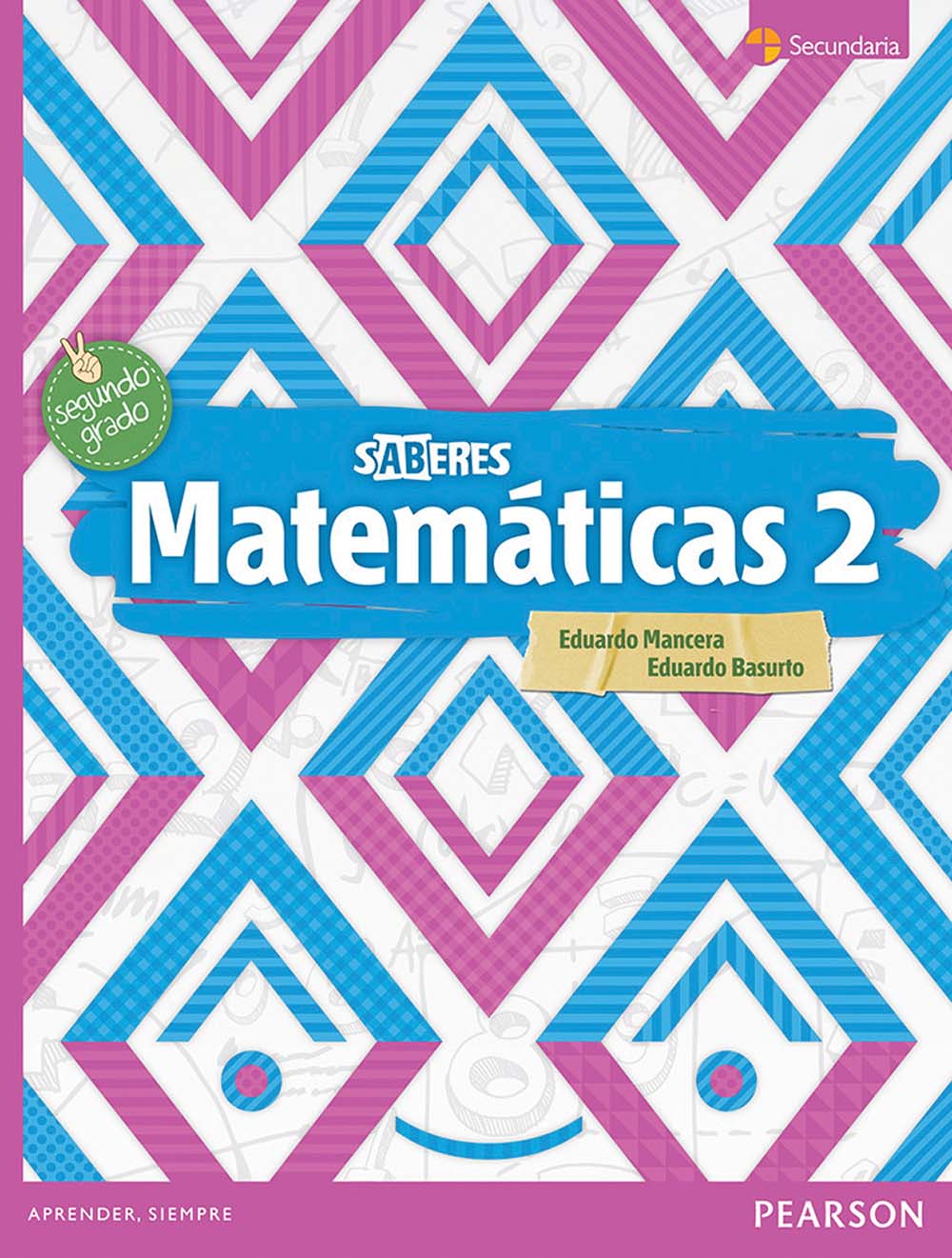 Matemáticas 2. Serie Saberes, Editorial: Pearson Educación, Nivel: Secundaria, Grado: 2