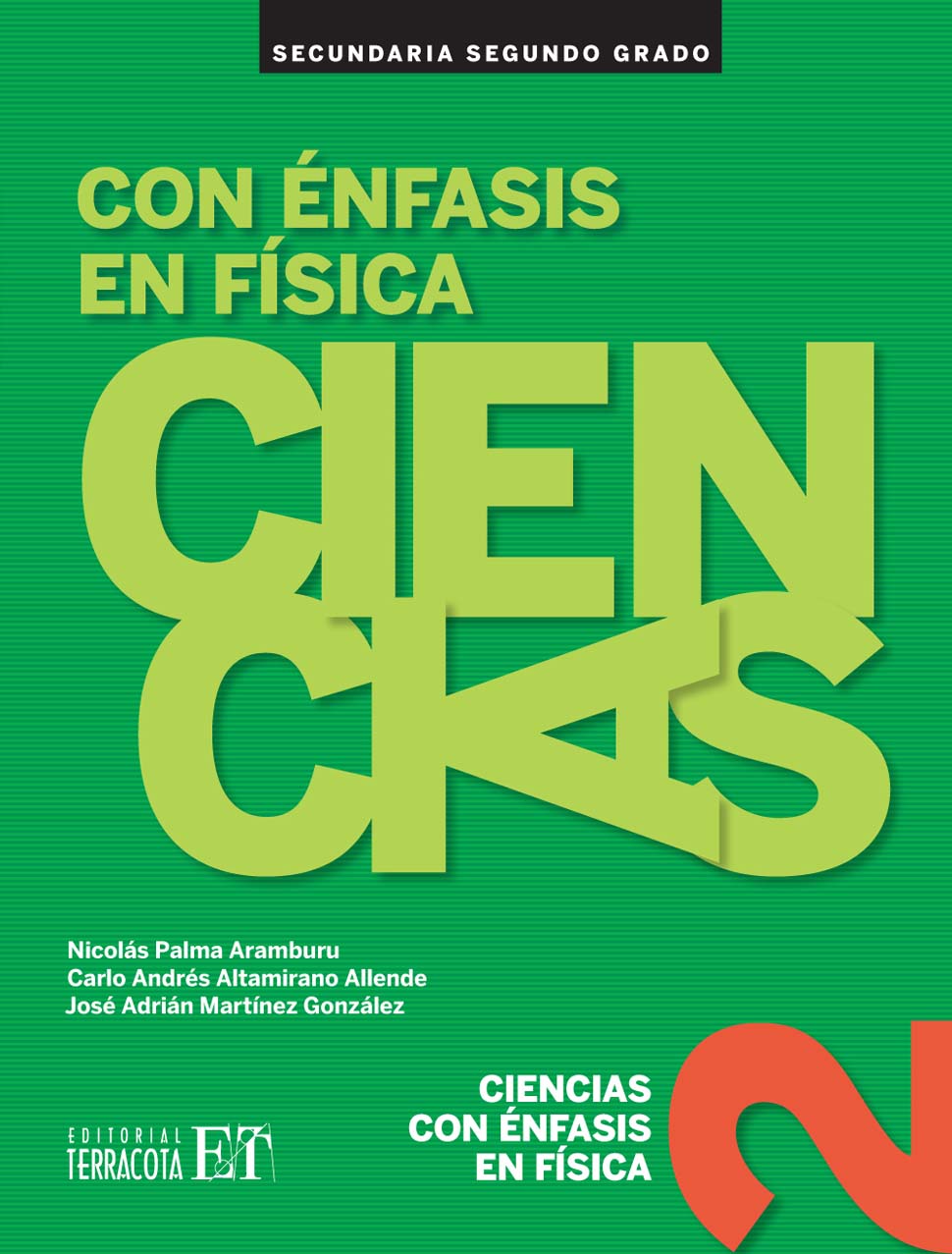 Ciencias 2 con énfasis en Física, Editorial: Terracota, Nivel: Secundaria, Grado: 2