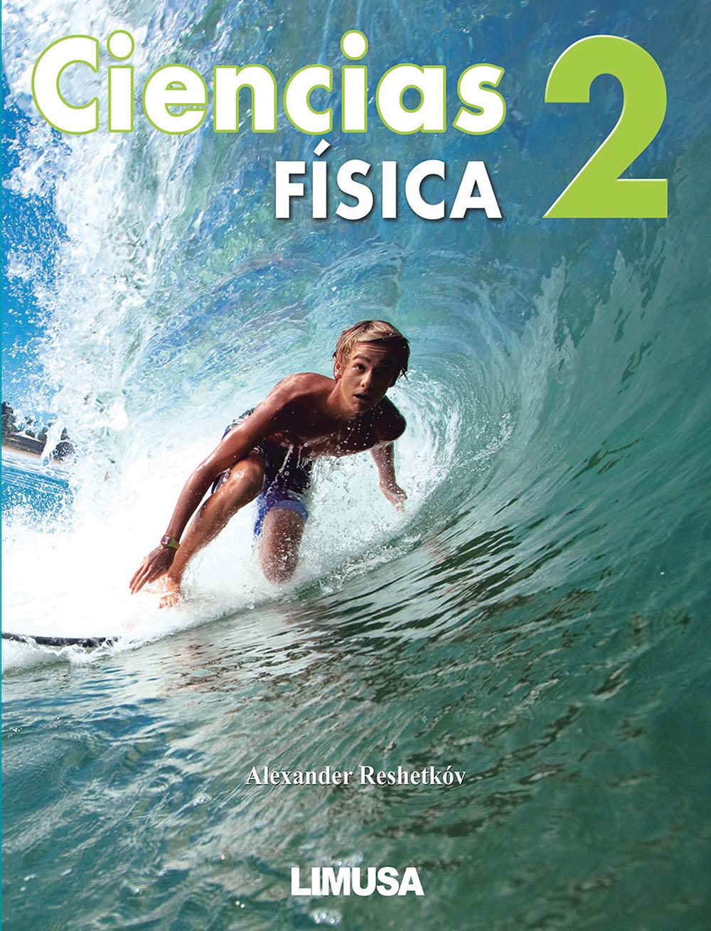 Ciencias 2. Física, Editorial: Limusa, Nivel: Secundaria, Grado: 2