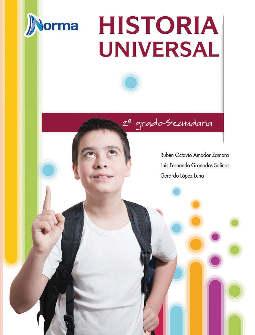 Historia universal, Editorial: Norma Ediciones, Nivel: Secundaria, Grado: 2