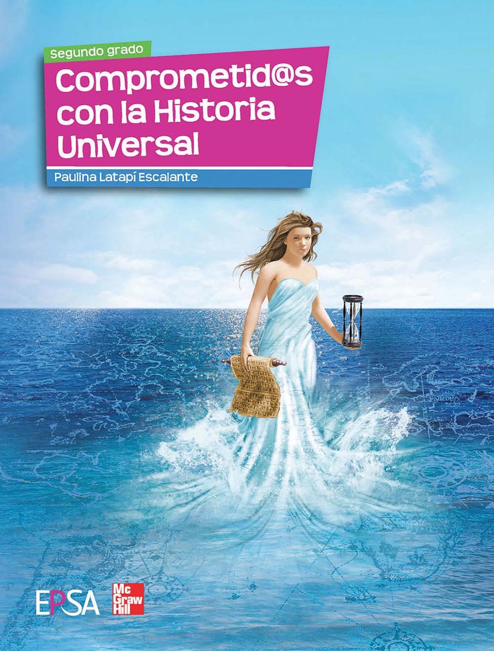 Comprometid@s con la Historia Universal, Editorial: EPSA / McGraw-Hill, Nivel: Secundaria, Grado: 2