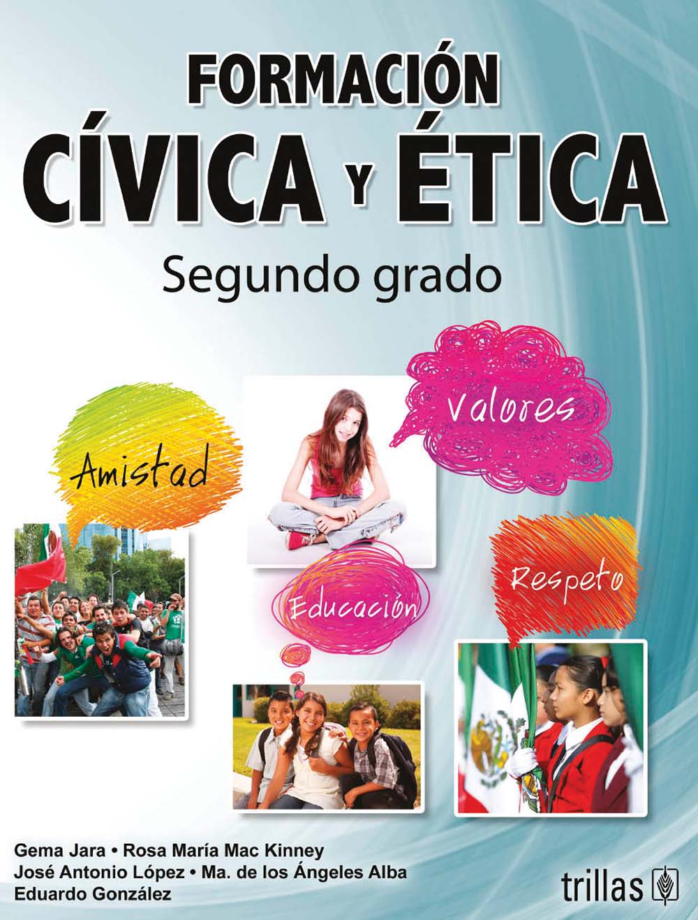 FORMACIÓN CÍVICA Y ÉTICA. Segundo grado, Editorial: Trillas, Nivel: Secundaria, Grado: 2