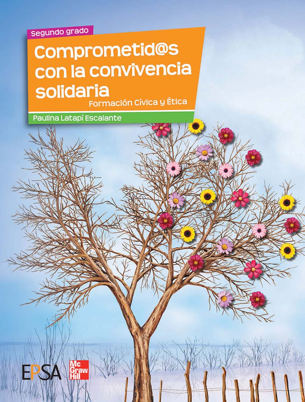 Comprometid@s con la convivencia solidaria. Formación Cívica y Ética. Segundo grado, Editorial: EPSA / McGraw-Hill, Nivel: Secundaria, Grado: 2