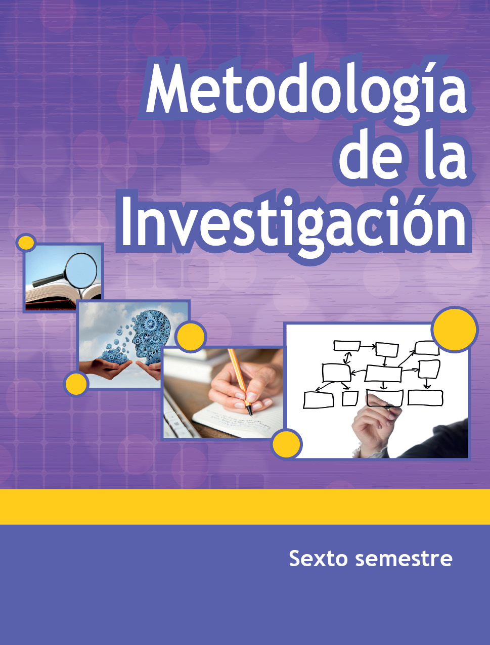 Metodología de la Investigación, Editorial: Secretaría de Educación Pública, Nivel: Telebachillerato, Grado: 6