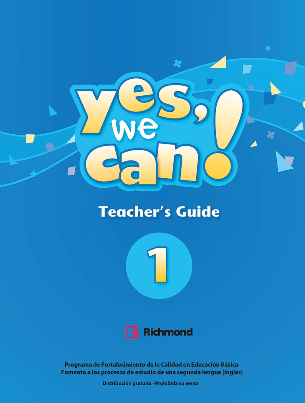 Yes, We Can 1 Guía Didáctica, Editorial: Richmond Publishing, Nivel: Primaria, Grado: 1