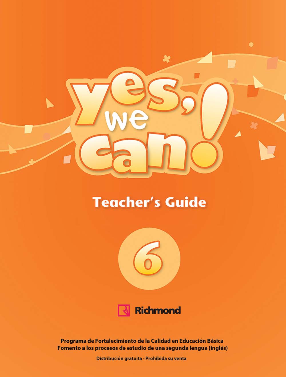 Yes, We Can! 6 Guía Didáctica, Editorial: Richmond Publishing, Nivel: Primaria, Grado: 6