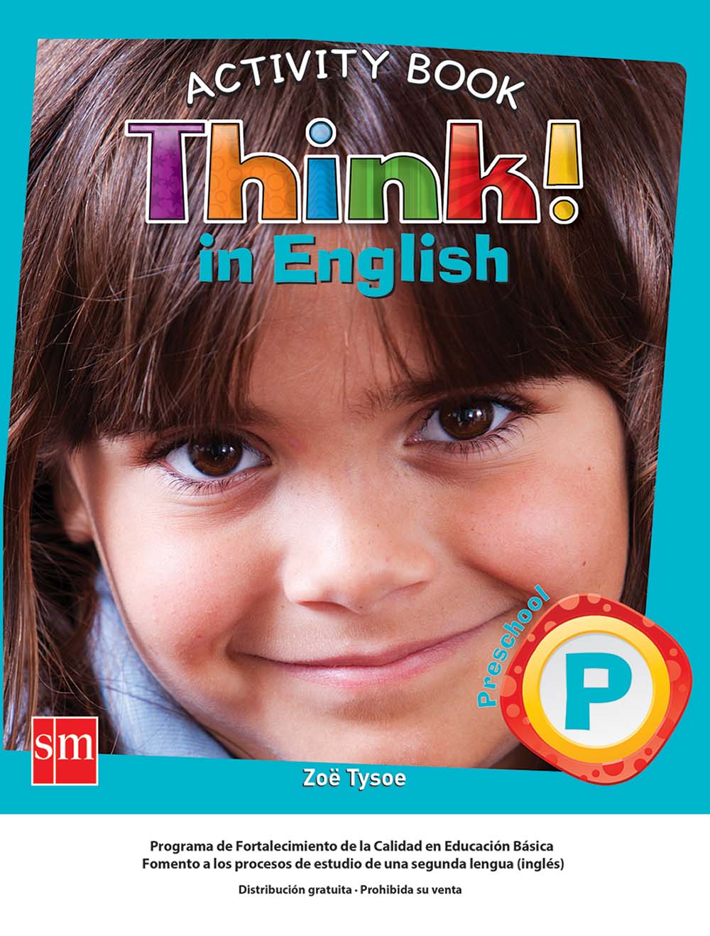 Think! In English P Cuaderno de Actividades, Editorial: Ediciones SM, Nivel: Preescolar, Grado: 3