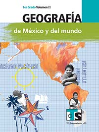 Geografía de México y del Mundo. Volumen II, Editorial: Secretaría de Educación Pública, Nivel: Telesecundaria, Grado: 1