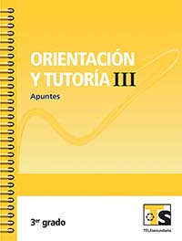 Orientación y Tutoria III. Apuntes.Tercer grado, Editorial: Secretaría de Educación Pública, Nivel: Telesecundaria, Grado: 3