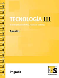 Tecnologia III.Tecnologia Administrativa. Funciones contables. Apuntes. , Editorial: Secretaría de Educación Pública, Nivel: Telesecundaria, Grado: 3